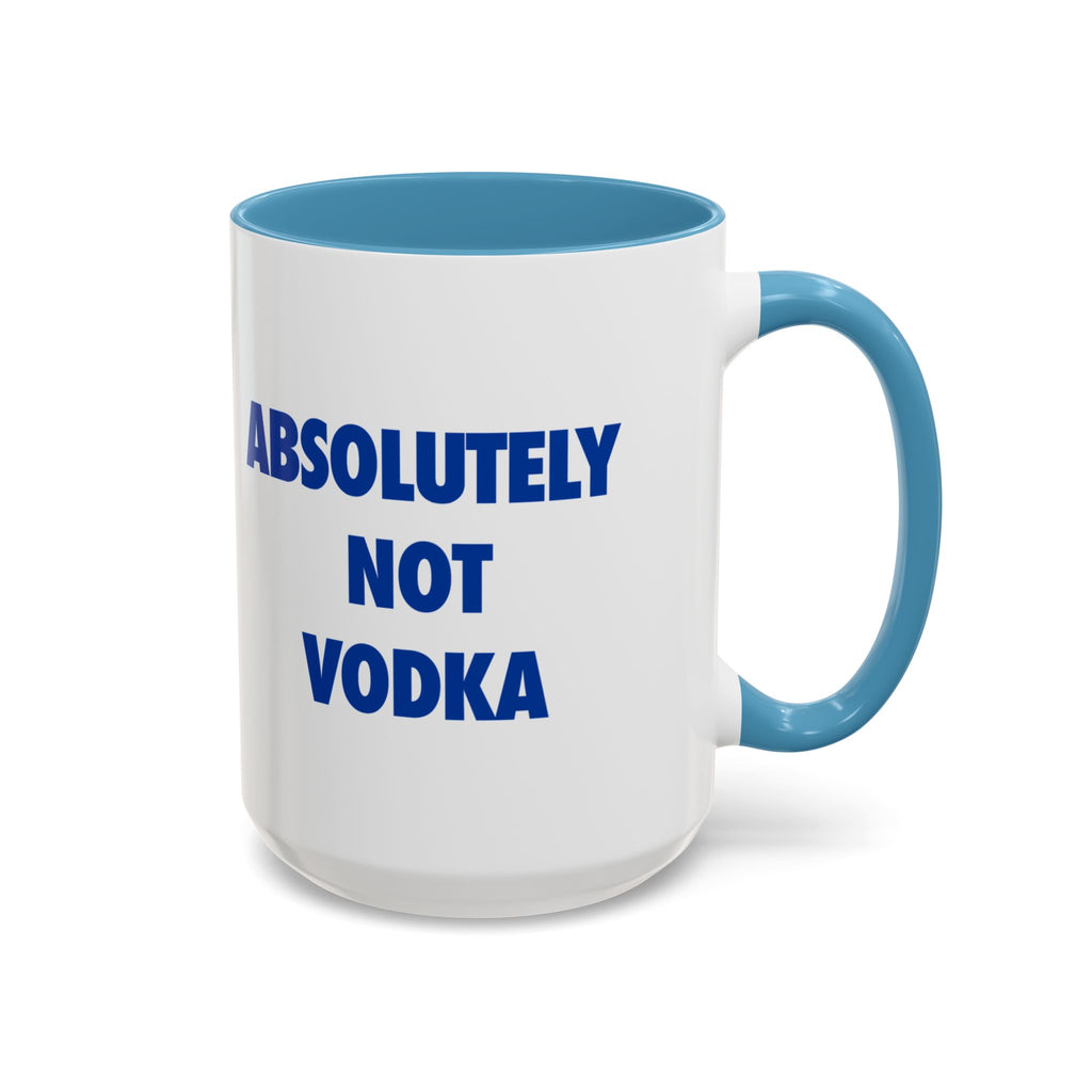 Absolutely Not Vodka Coffee Mug — Funny Morning Mug for Tea & Coffee Lovers