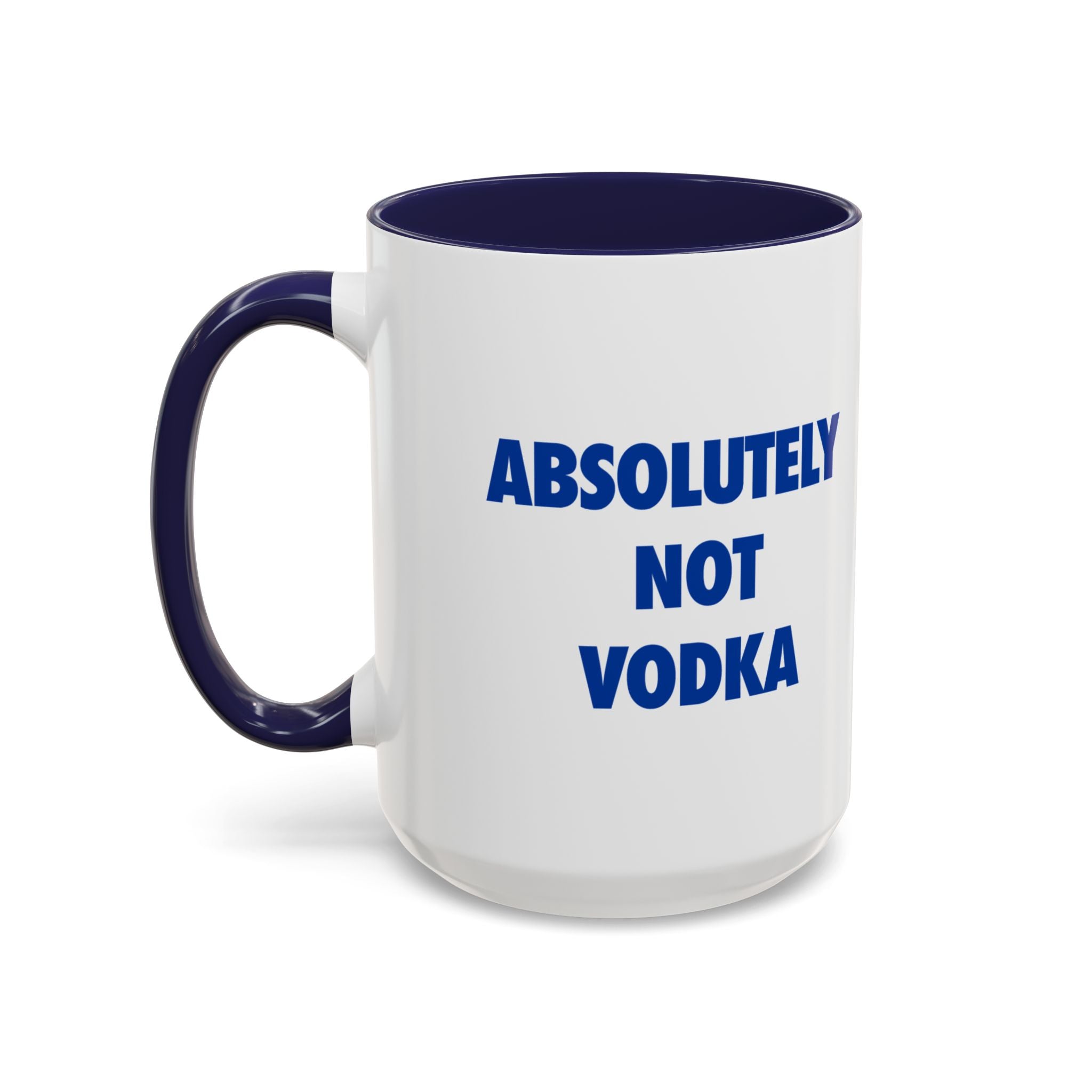 Absolutely Not Vodka Coffee Mug — Funny Morning Mug for Tea & Coffee Lovers