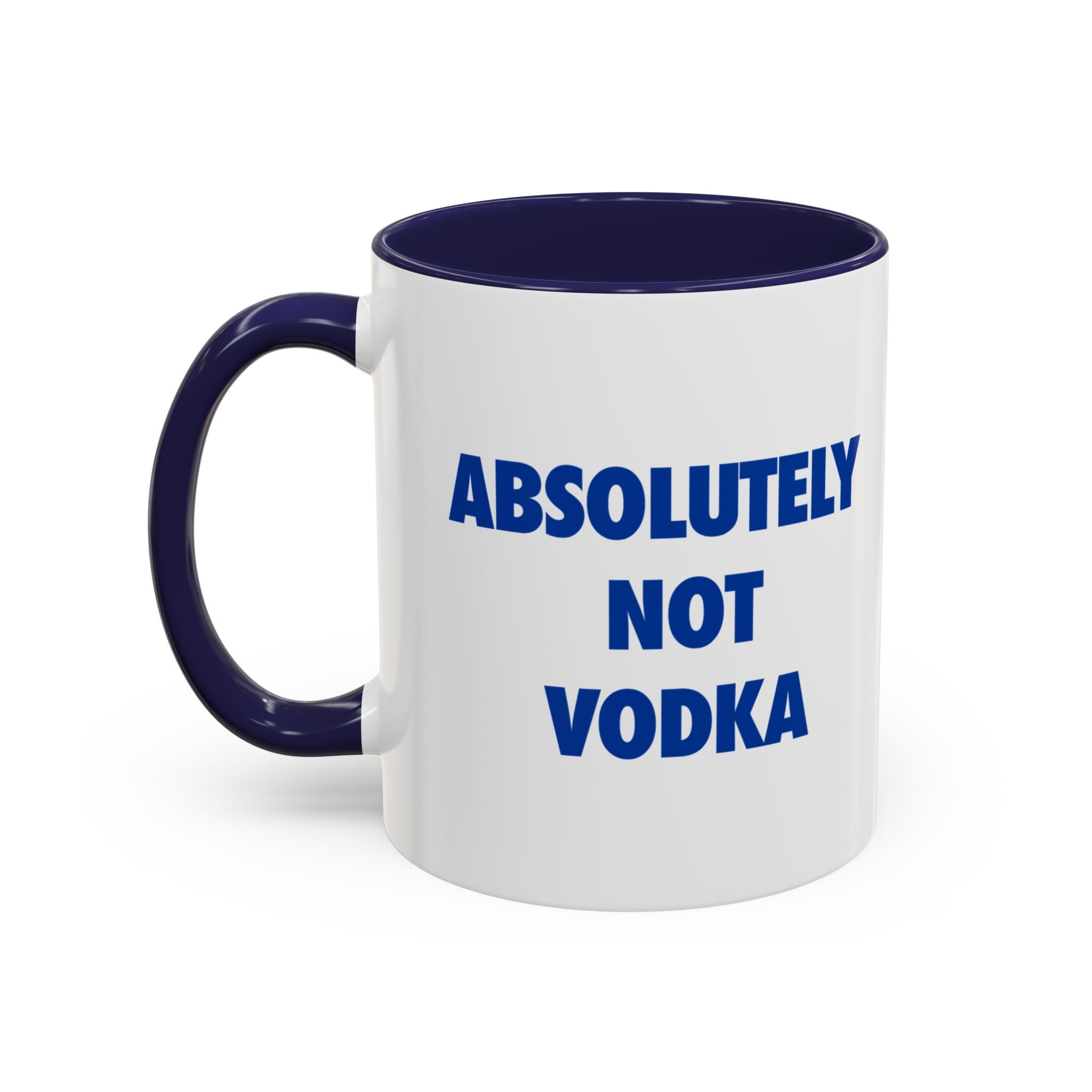 Absolutely Not Vodka Coffee Mug — Funny Morning Mug for Tea & Coffee Lovers
