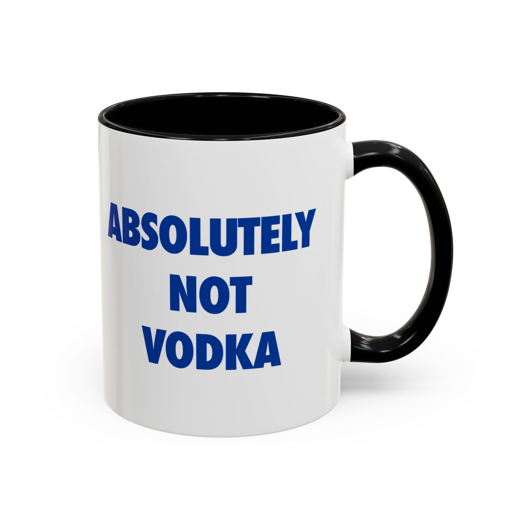 Absolutely Not Vodka Coffee Mug — Funny Morning Mug for Tea & Coffee Lovers