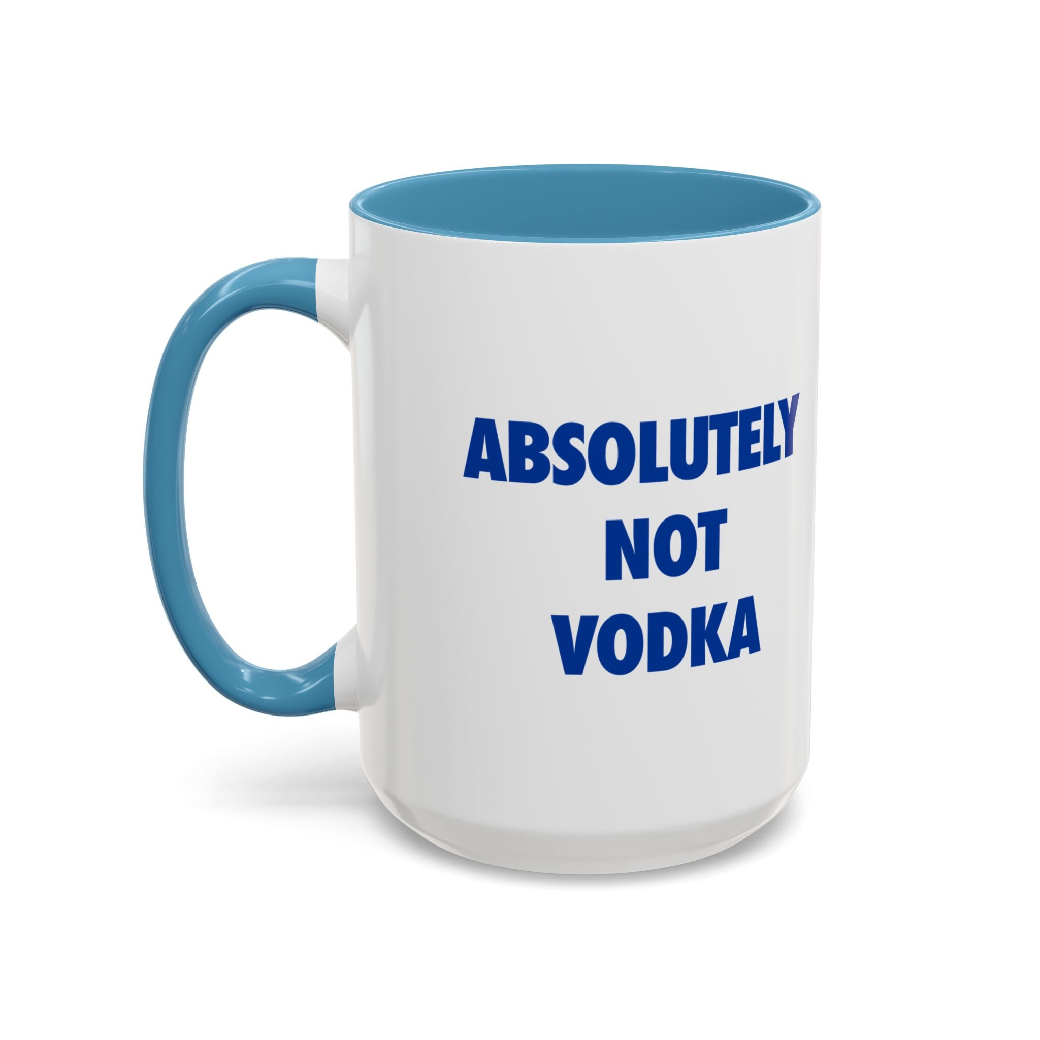 Absolutely Not Vodka Coffee Mug — Funny Morning Mug for Tea & Coffee Lovers