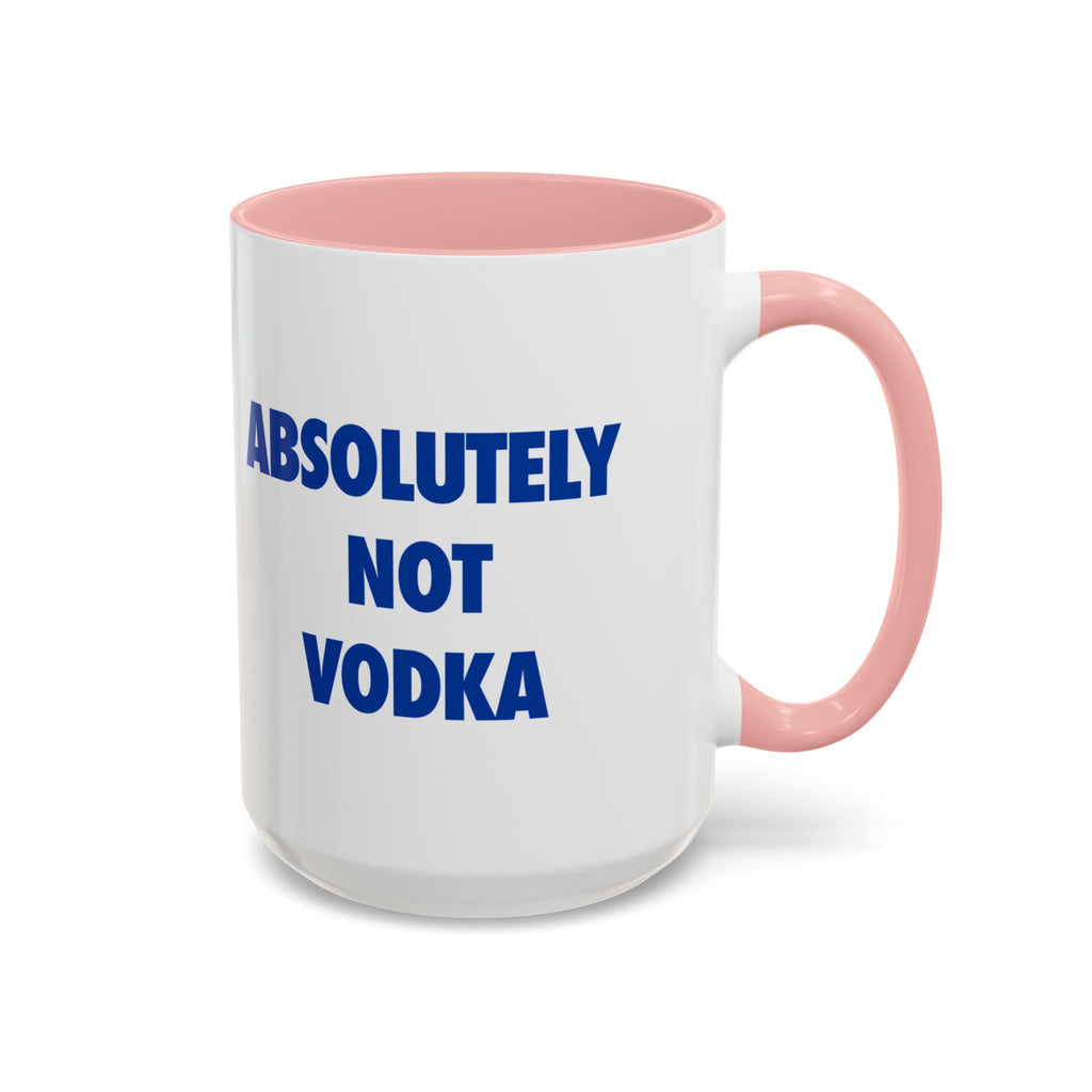 Absolutely Not Vodka Coffee Mug — Funny Morning Mug for Tea & Coffee Lovers