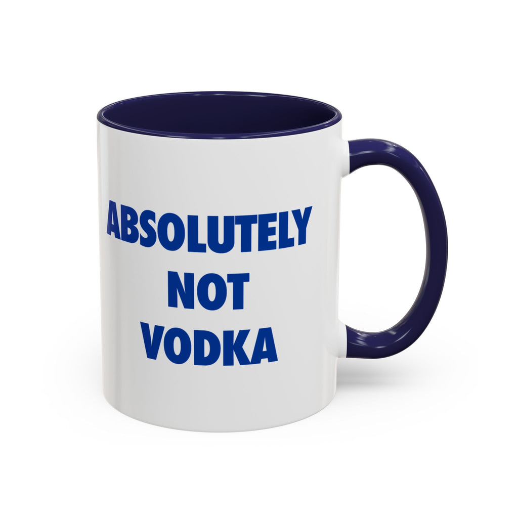 Absolutely Not Vodka Coffee Mug — Funny Morning Mug for Tea & Coffee Lovers