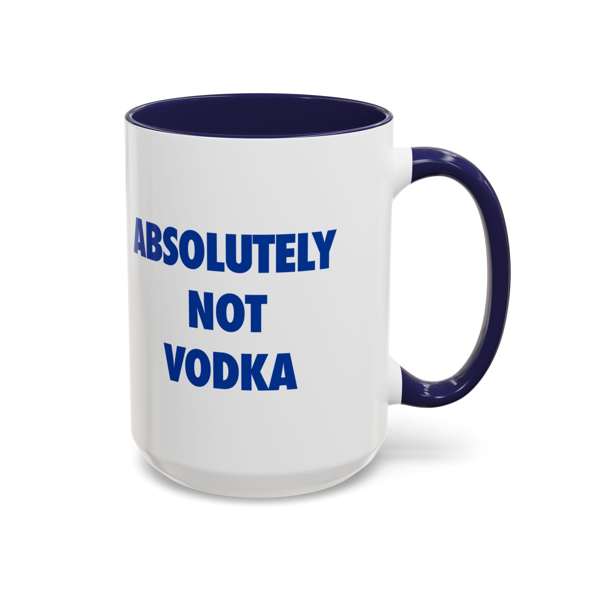 Absolutely Not Vodka Coffee Mug — Funny Morning Mug for Tea & Coffee Lovers