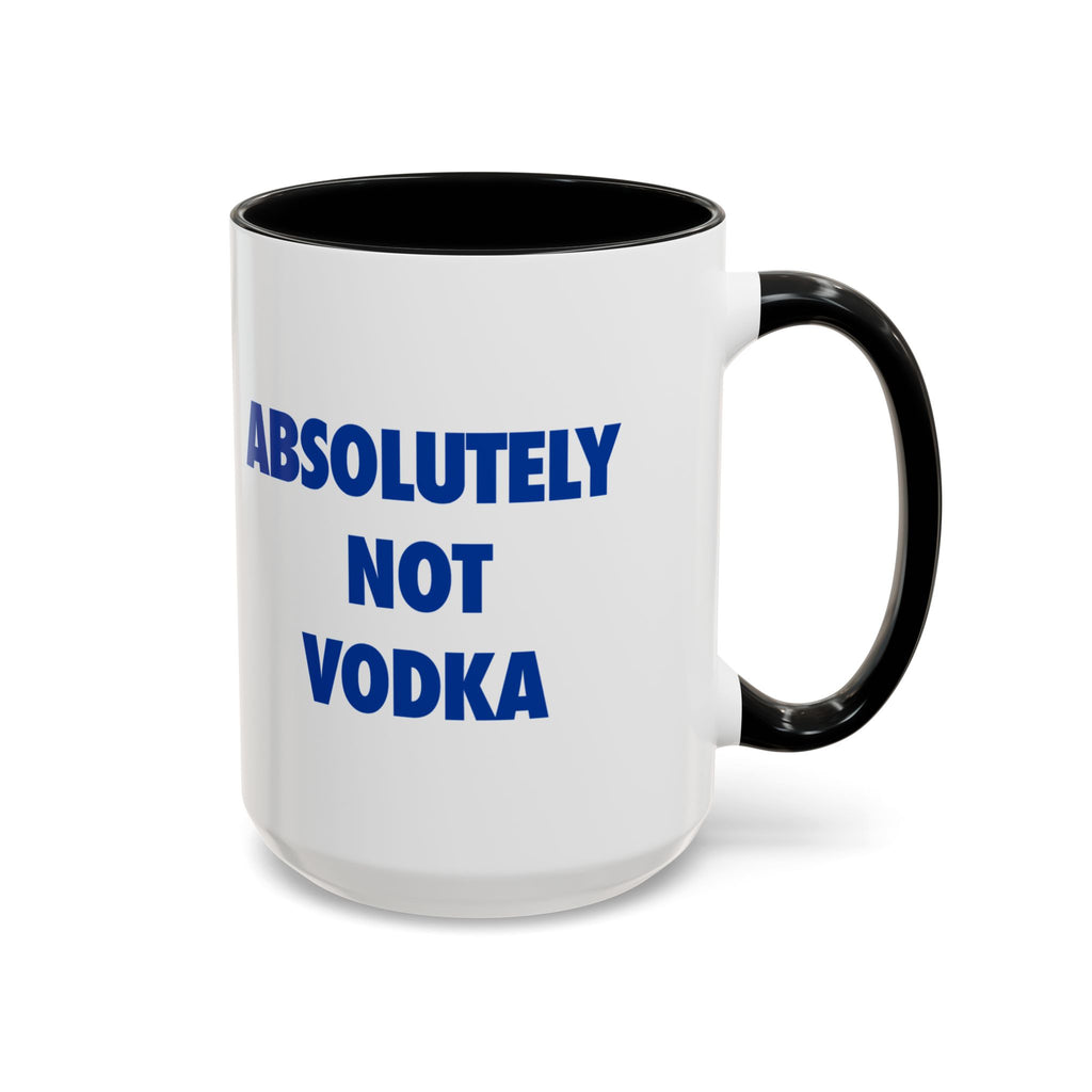 Absolutely Not Vodka Coffee Mug — Funny Morning Mug for Tea & Coffee Lovers