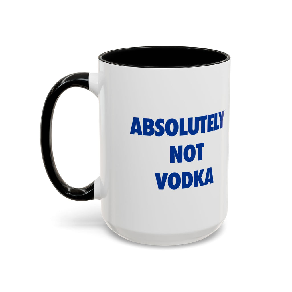Absolutely Not Vodka Coffee Mug — Funny Morning Mug for Tea & Coffee Lovers