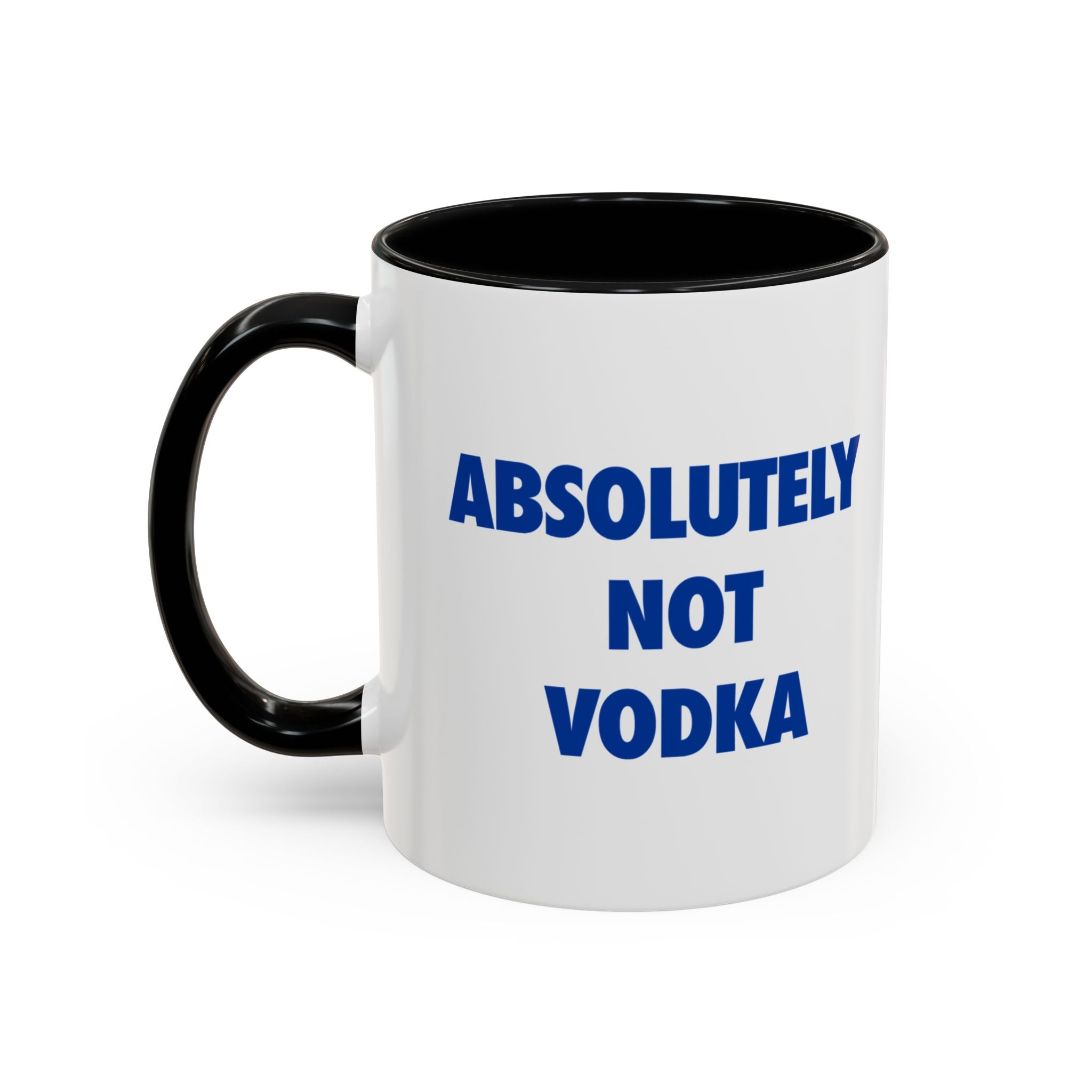 Absolutely Not Vodka Coffee Mug — Funny Morning Mug for Tea & Coffee Lovers