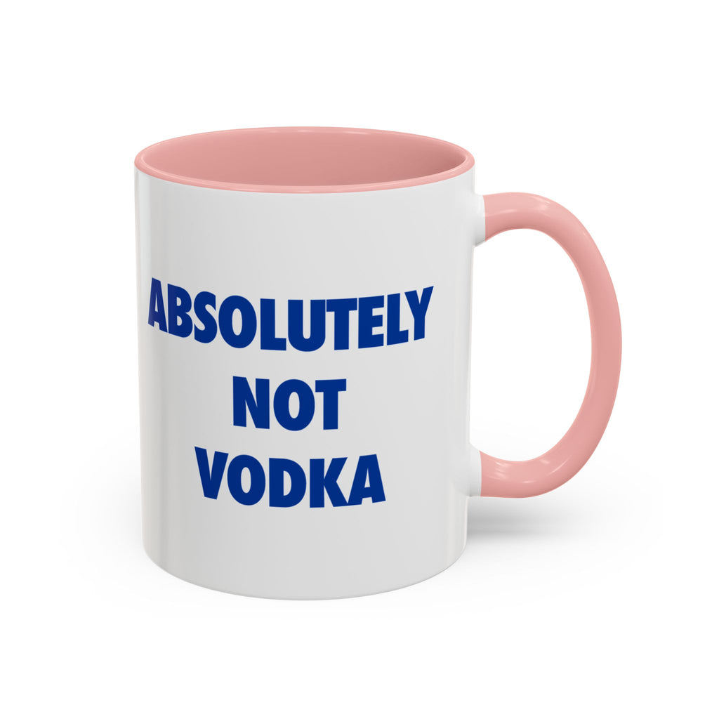 Absolutely Not Vodka Coffee Mug — Funny Morning Mug for Tea & Coffee Lovers